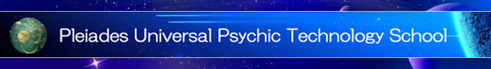 Pleiades Universal Psychic Technology School